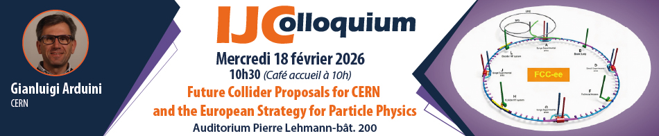 IJColloquium : "Future Collider Proposals for CERN and the European Strategy for Particle Physics"  by  G.Arduini (CERN)